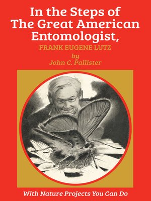 cover image of In the Steps of the Great American Entomologist, Frank Eugene Lutz
